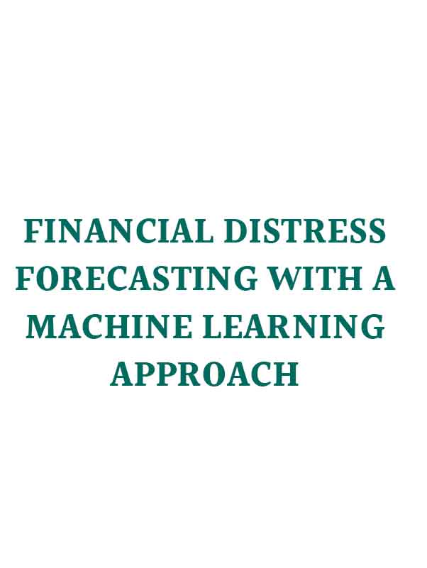 FINANCIAL DISTRESS FORECASTING WITH A MACHINE LEARNING APPROACH 