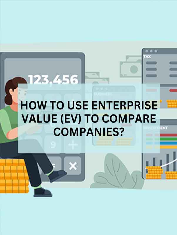 How To Use Enterprise Value to Compare Companies