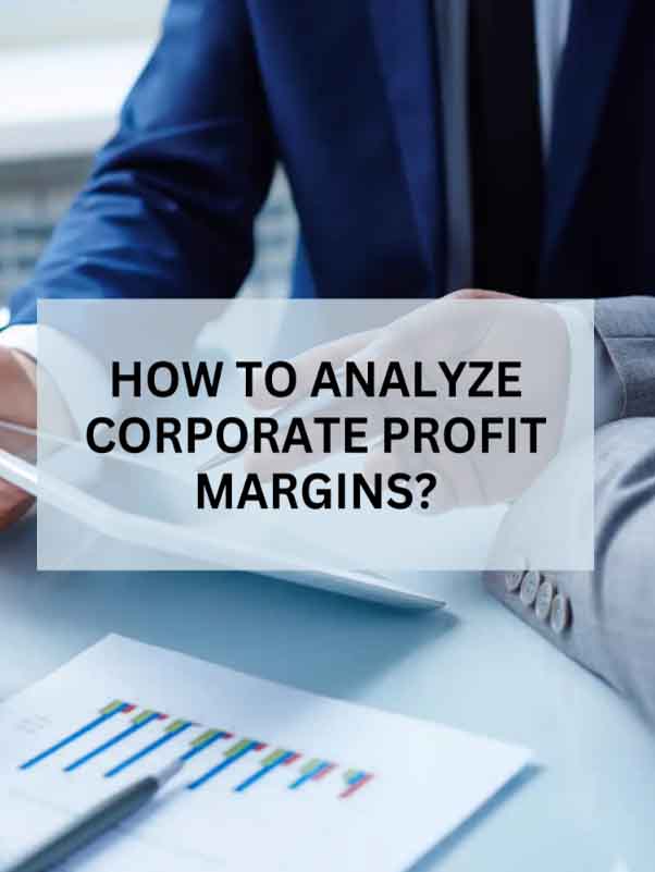 How to Analyze Corporate Profit Margins