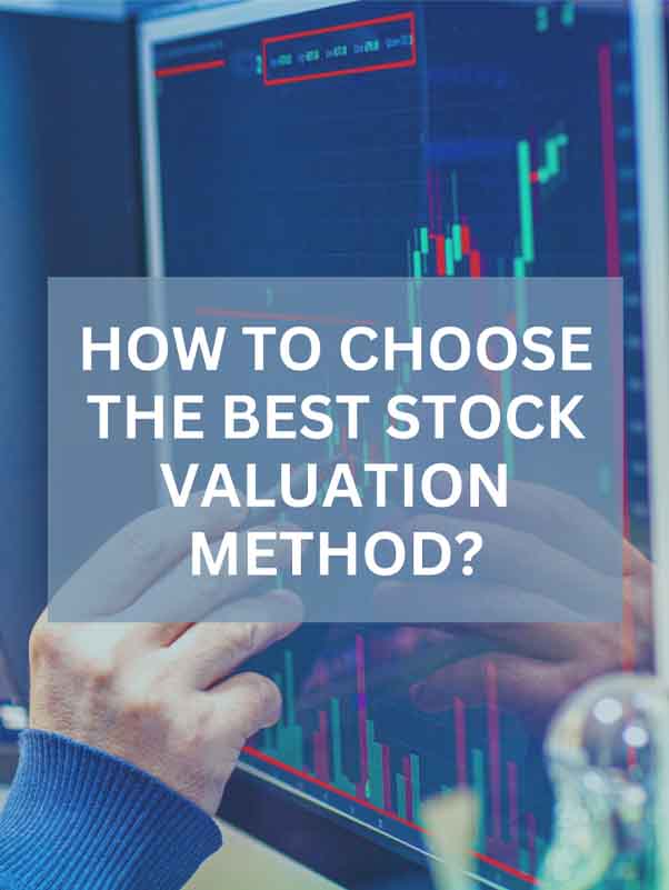 How to choose The Best Stock Valuation Method